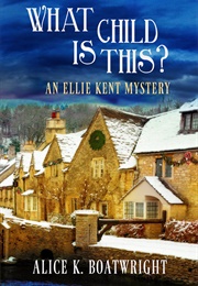 What Child Is This? (Alice K Boatwright)