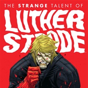 The Strange Talent of Luther Strode