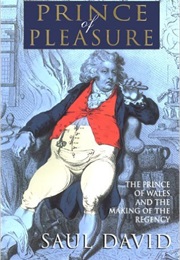 Prince of Pleasure (Saul David)