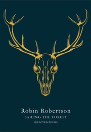 Sailing the Forest (Robin Robertson)