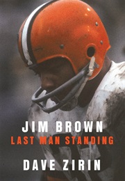Jim Brown: Last Man Standing (Dave Zirin)