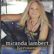Kerosene - Miranda Lambert