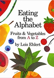 Eating the Alphabet (Lois Elhert)