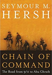 Chain of Command: The Road From 9/11 to Abu Ghraib (Seymour M. Hersh)