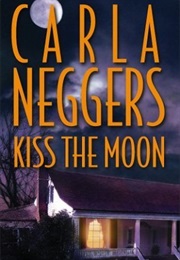 Kiss the Moon (Carla Neggers)