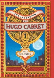 The Invention of Hugo Cabret (Brian Selznick)