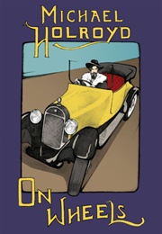 On Wheels (Michael Holroyd)