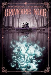 Grimoire Noir (Vera Greentea and Yana Bogatch)