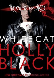 White Cat (Curse Workers #1) (Holly Black)