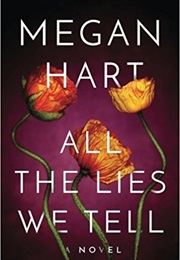 All the Lies We Tell (Megan Hart)