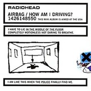 Radiohead - Airbag/How Am I Driving?