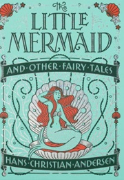 The Little Mermaid and Other Fairy Tales (Hans Christian Andersen)