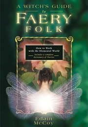 A Witch&#39;s Guide to Faery Folk (Edain McCoy)