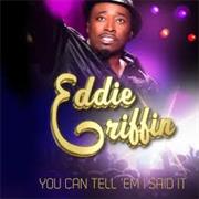 You Can Tell 'em I Said It - Eddie Griffin