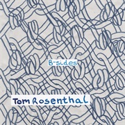 Tom Rosenthal - B-Sides