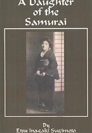 A Daughter of the Samurai (Etsu Inagaki Sugimoto)