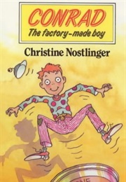 Conrad: The Factory Made Boy (Christine Nostlinger)