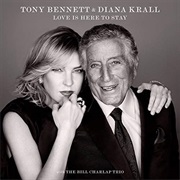 LOVE IS HERE TO STAY Tony Bennett & Diana Krall