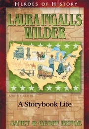 Laura Ingalls Wilder: A Storybook Life (Janet & Geoff Benge)