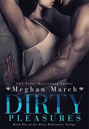 Dirty Pleasures (Meghan March)