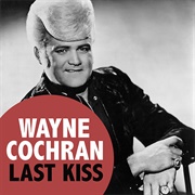 Last Kiss - Wayne Cochran