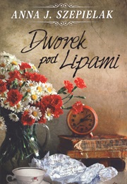 Dworek Pod Lipami (Anna J. Szepielak)