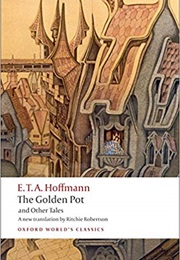 The Golden Pot and Other Tales (E. T. A. Hoffmann)