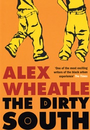 The Dirty South (Alex Wheatle)