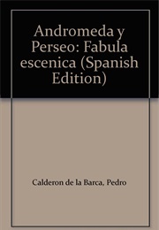 Andromeda Y Perseo (Pedro Calderon De La Barca)
