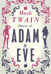 Diaries of Adam &amp; Eve (Mark Twain)
