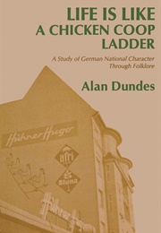 Life Is Like a Chicken Coop Ladder (Alan Dundes)