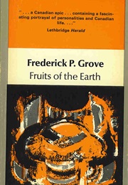 Fruits of the Earth (Frederick Philip Grove)