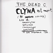 The Dead C - Clyma Est Mort / Tentative Power