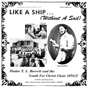 Pastor T.L. Barrett and the Youth for Christ Choir - Like a Ship Without a Sail