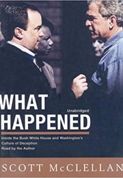 What Happened (Scott McClellan)