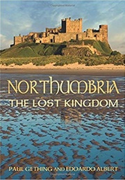 Northumbria: The Lost Kingdom (Paul Gething)