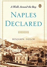 Naples Declared: A Walk Around the Bay (Benjamin Taylor)
