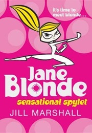 Jane Blonde: Sensational Spylet (Jill Marshall)