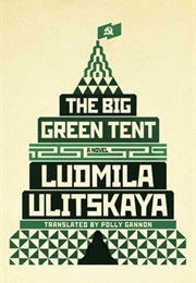 The Big Green Tent (Ludmila Ulitskaya)
