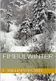 Fimbulwinter (E. William Brown)