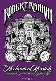 The Mechanical Messiah and Other Marvels of the Modern Age (Robert Rankin)