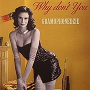 Why Don't You - Gramophonedzie