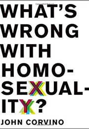 What's Wrong With Homosexuality? (John Corvino)