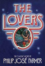 Philip José Farmer: The Lovers