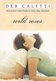 Wild Roses (Deb Caletti)