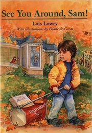 See You Around, Sam! (Lois Lowry)