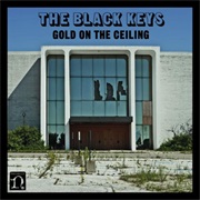 Gold on the Ceiling - The Black Keys
