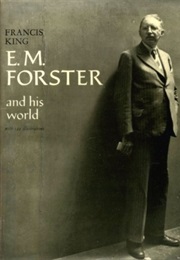 E. M. Forster and His World (Francis King)