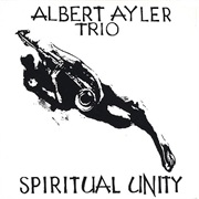 Albert Ayler - Spiritual Unity