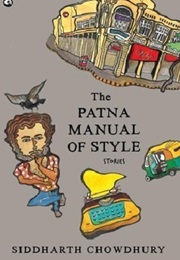 The Patna Manual of Style (Siddharth Chowdhury)